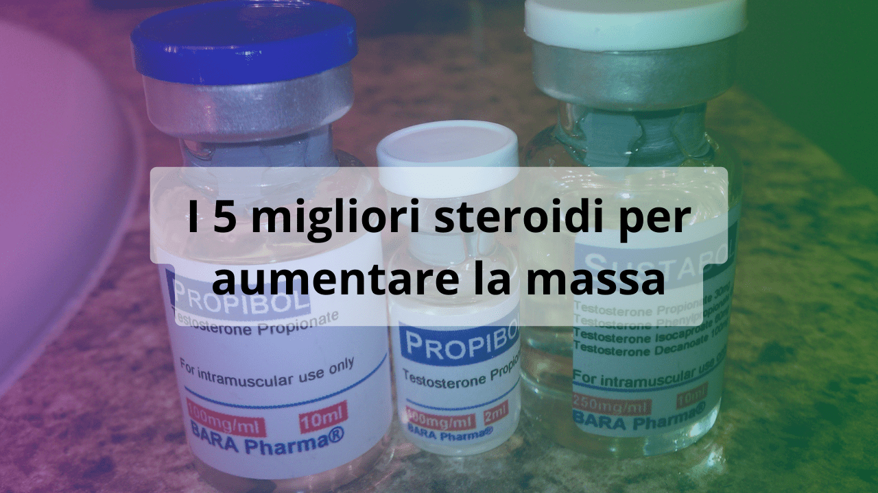 steroidi aumentare la massa