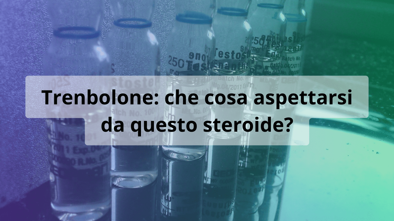 trenbolone risultati