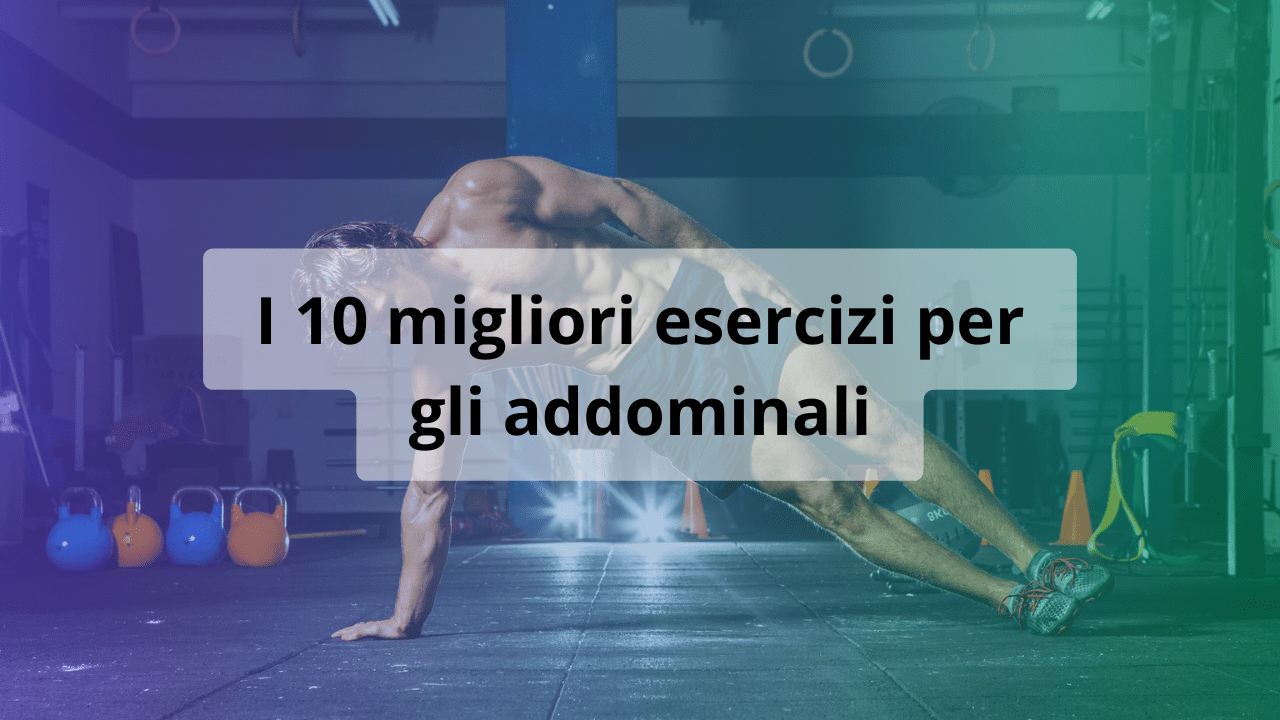 migliori esercizi addominali