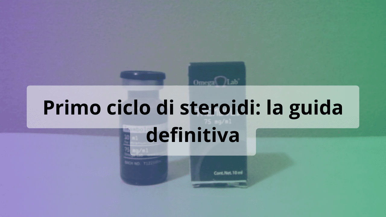 primo ciclo steroidi