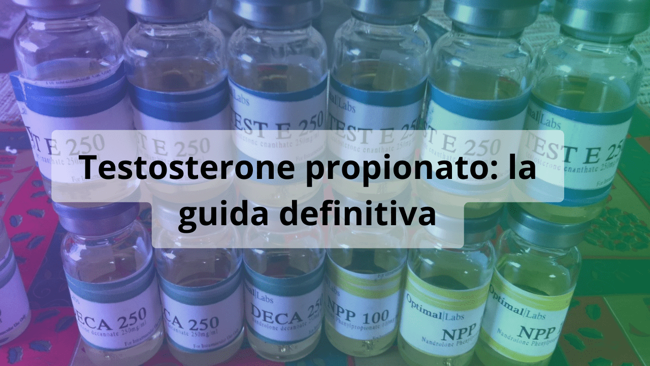 testosterone propionato guida