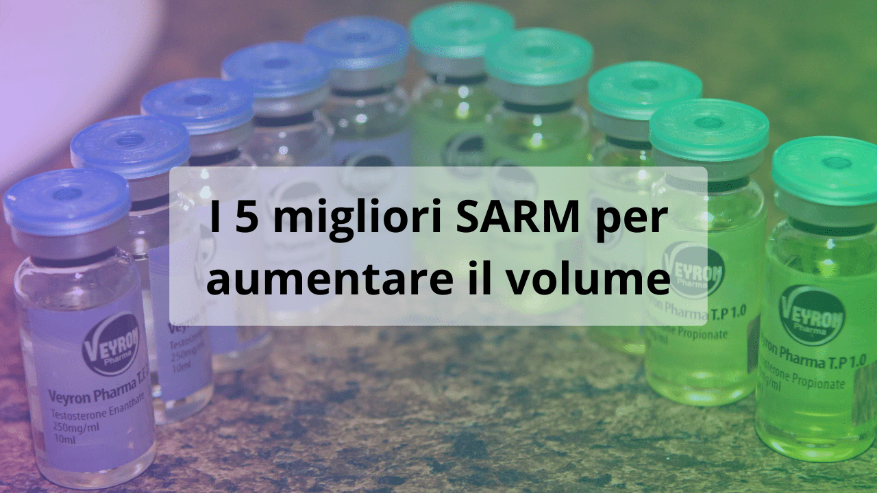 sarm aumentare volume