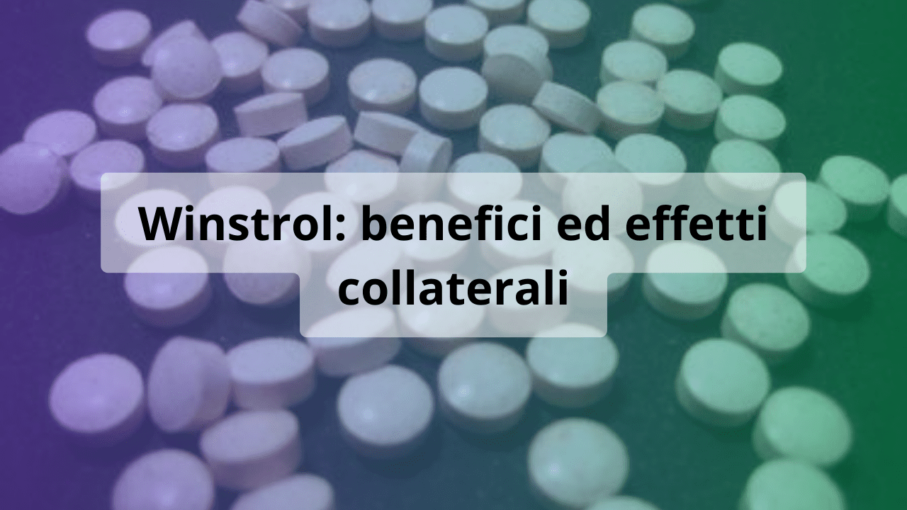 winstrol benefici effetti collaterali