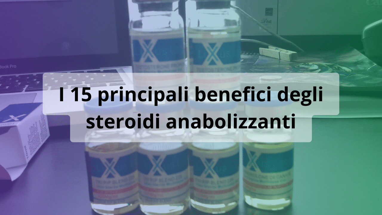 benefici steroidi anabolizzanti