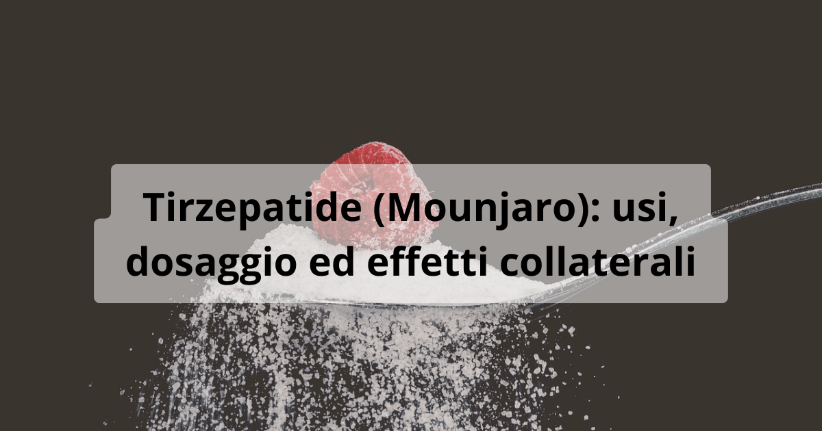 tirzepatide mounjaro effetti collateralli usi dosaggio